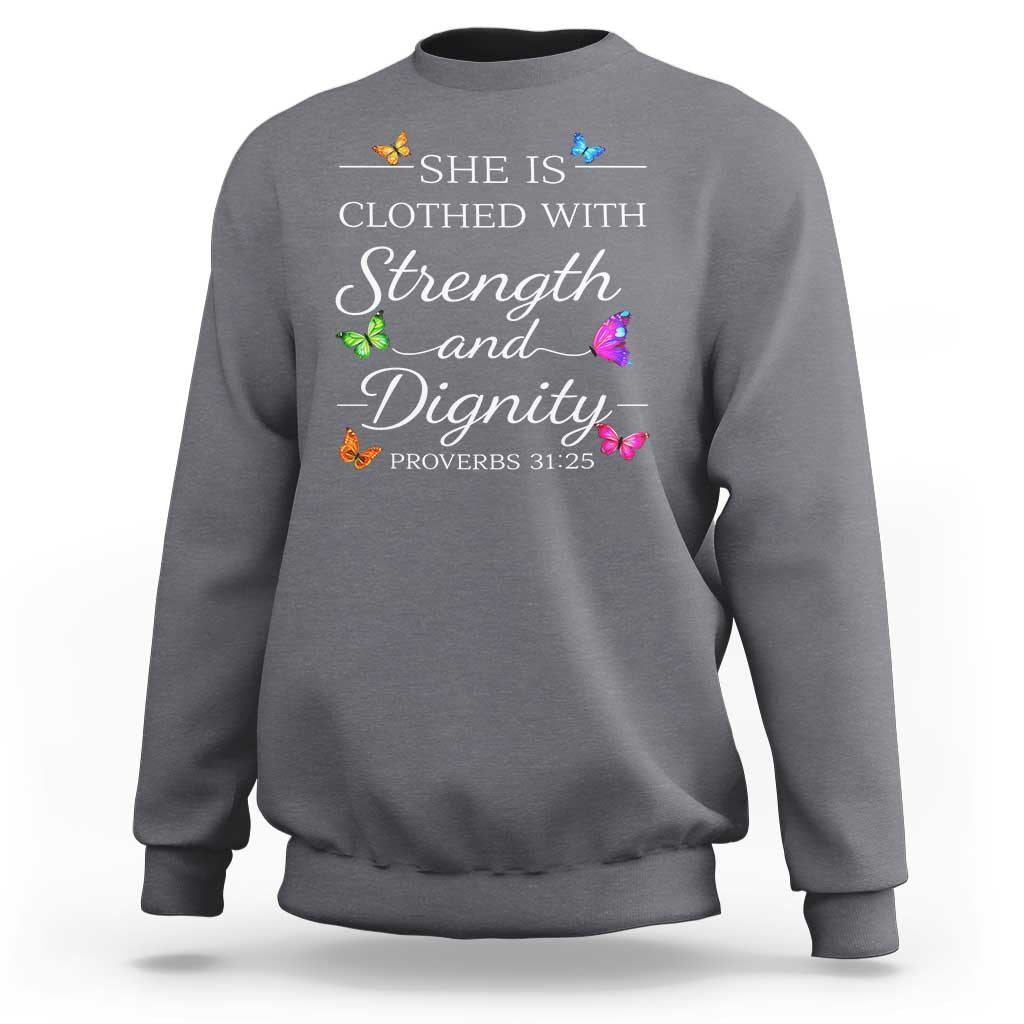 Christian Jesus Sweatshirt Strength Dignity Encouraging Bible Verse Proverb Butterfly Art
