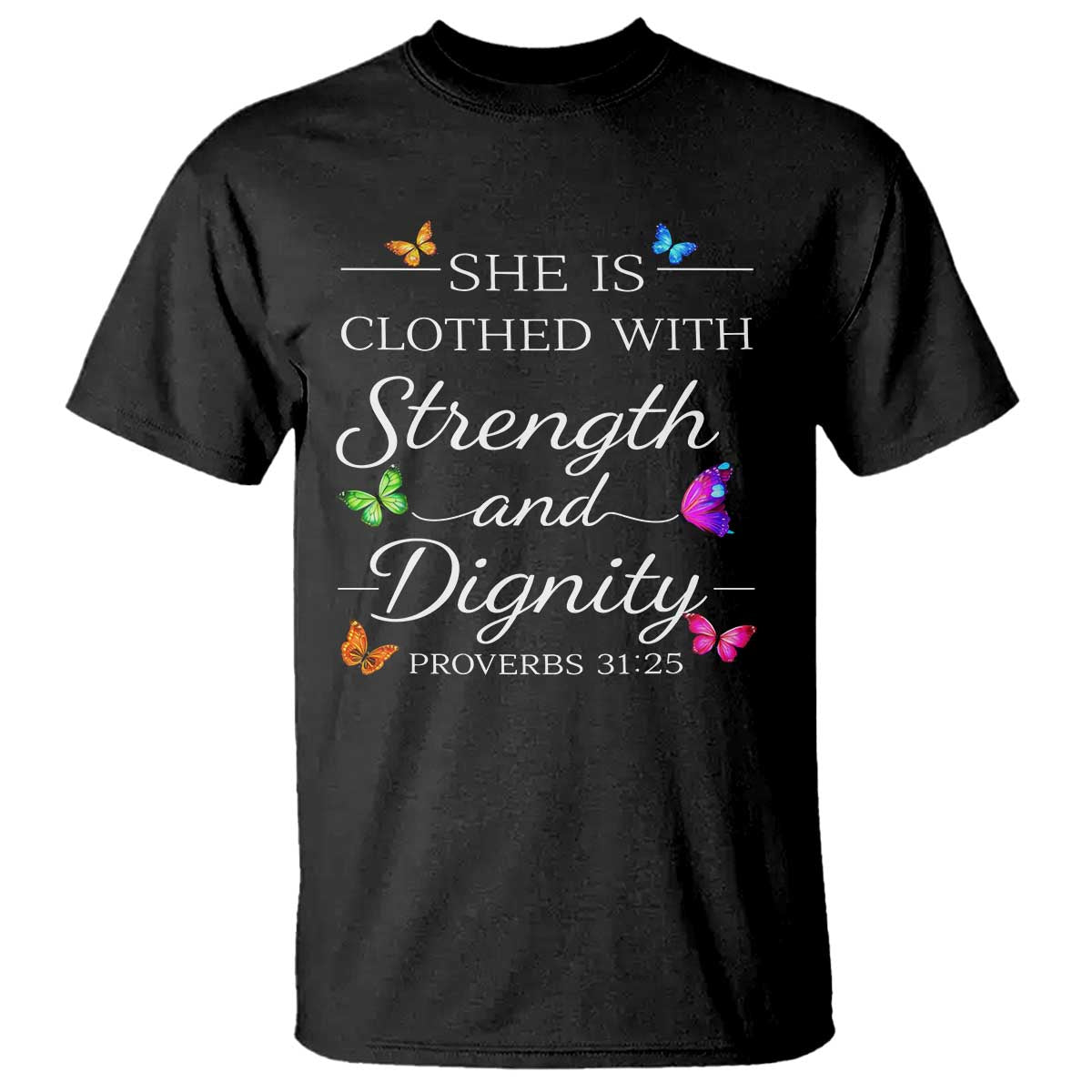 Christian Jesus T Shirt Strength Dignity Encouraging Bible Verse Proverb Butterfly Art
