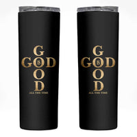 Christian Jesus Lovers Skinny Tumbler God Is Good All The Time Cross