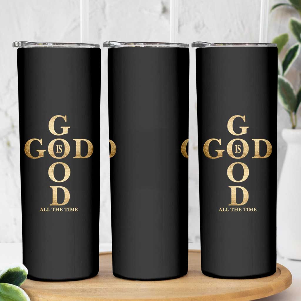 Christian Jesus Lovers Skinny Tumbler God Is Good All The Time Cross