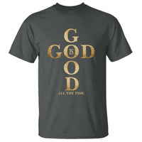 Christian Jesus Lovers T Shirt God Is Good All The Time Cross