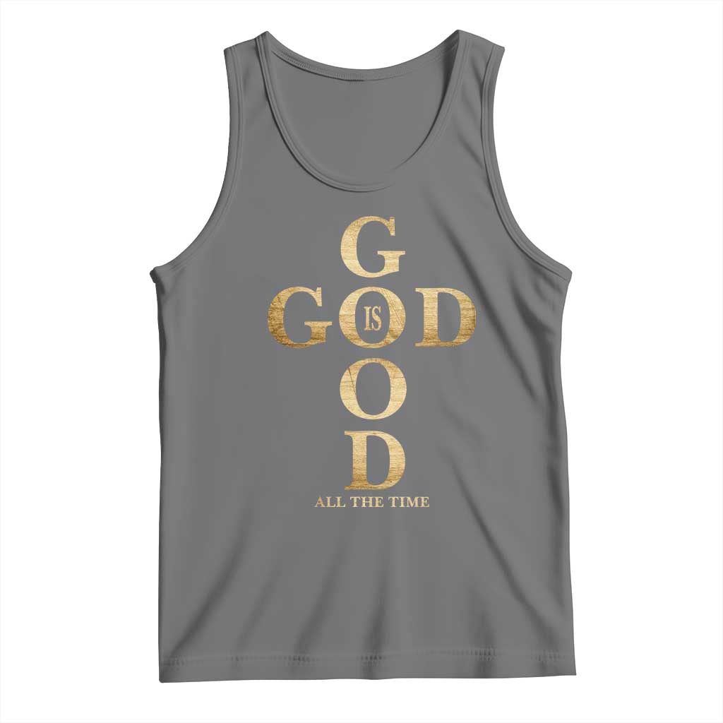 Christian Jesus Lovers Tank Top God Is Good All The Time Cross