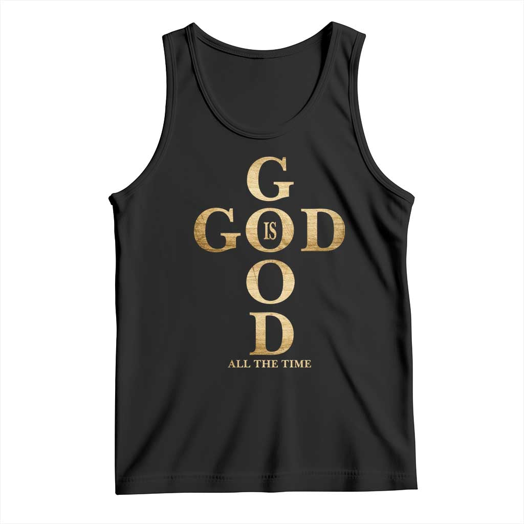 Christian Jesus Lovers Tank Top God Is Good All The Time Cross