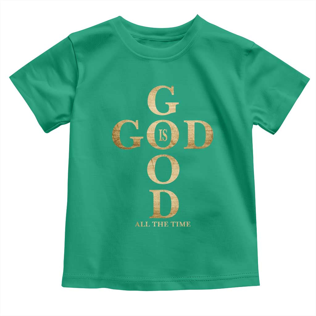 Christian Jesus Lovers Toddler T Shirt God Is Good All The Time Cross