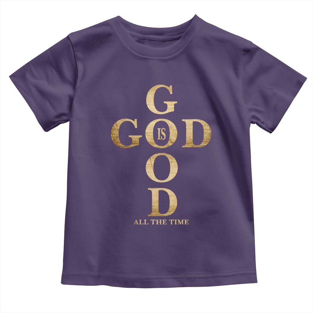 Christian Jesus Lovers Toddler T Shirt God Is Good All The Time Cross