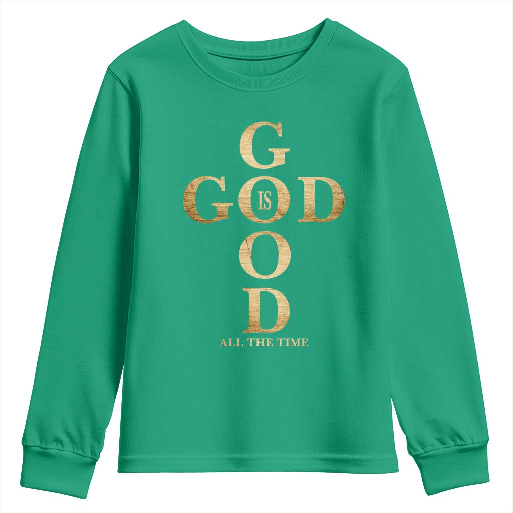 Christian Jesus Lovers Youth Sweatshirt God Is Good All The Time Cross