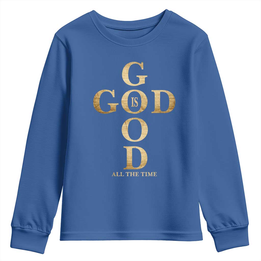 Christian Jesus Lovers Youth Sweatshirt God Is Good All The Time Cross