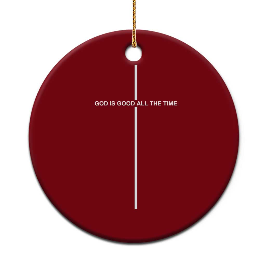 God Is Good All The Time Ceramic Ornament Jesus Cross Christian Minimal Religious Faith