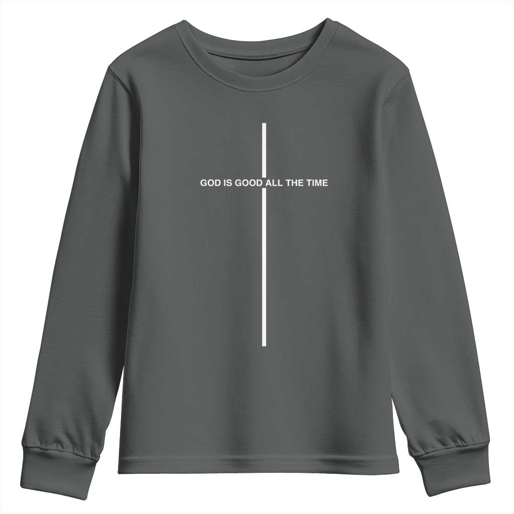 God Is Good All The Time Youth Sweatshirt Jesus Cross Christian Minimal Religious Faith