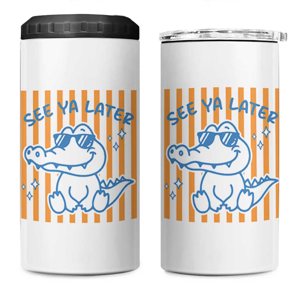 See You Later Alligator 4 in 1 Can Cooler Tumbler Funny Last Day End of Year Teacher Summer Gift