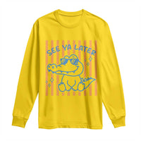 See You Later Alligator Long Sleeve Shirt Funny Last Day End of Year Teacher Summer Gift