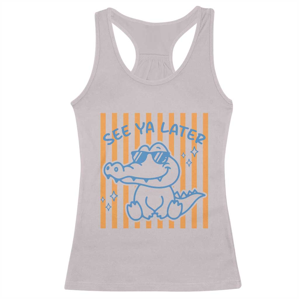See You Later Alligator Racerback Tank Top Funny Last Day End of Year Teacher Summer Gift