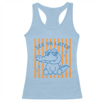 See You Later Alligator Racerback Tank Top Funny Last Day End of Year Teacher Summer Gift