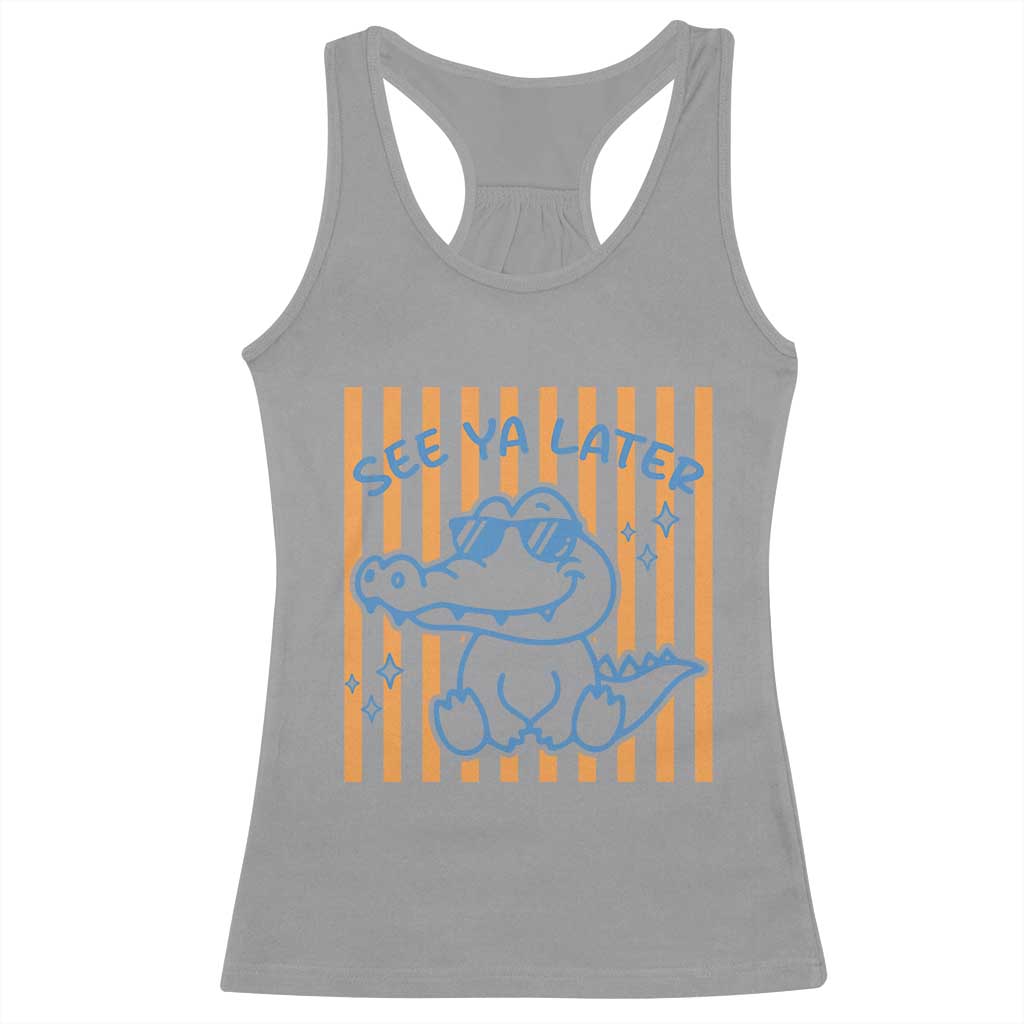 See You Later Alligator Racerback Tank Top Funny Last Day End of Year Teacher Summer Gift