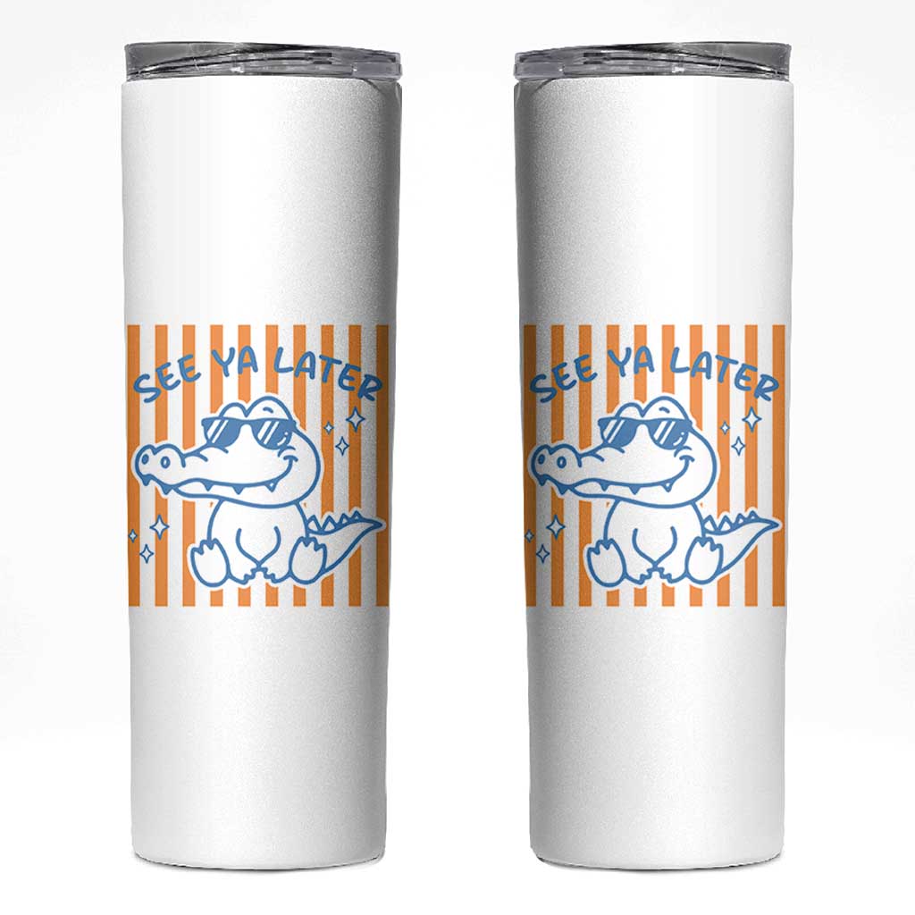 See You Later Alligator Skinny Tumbler Funny Last Day End of Year Teacher Summer Gift
