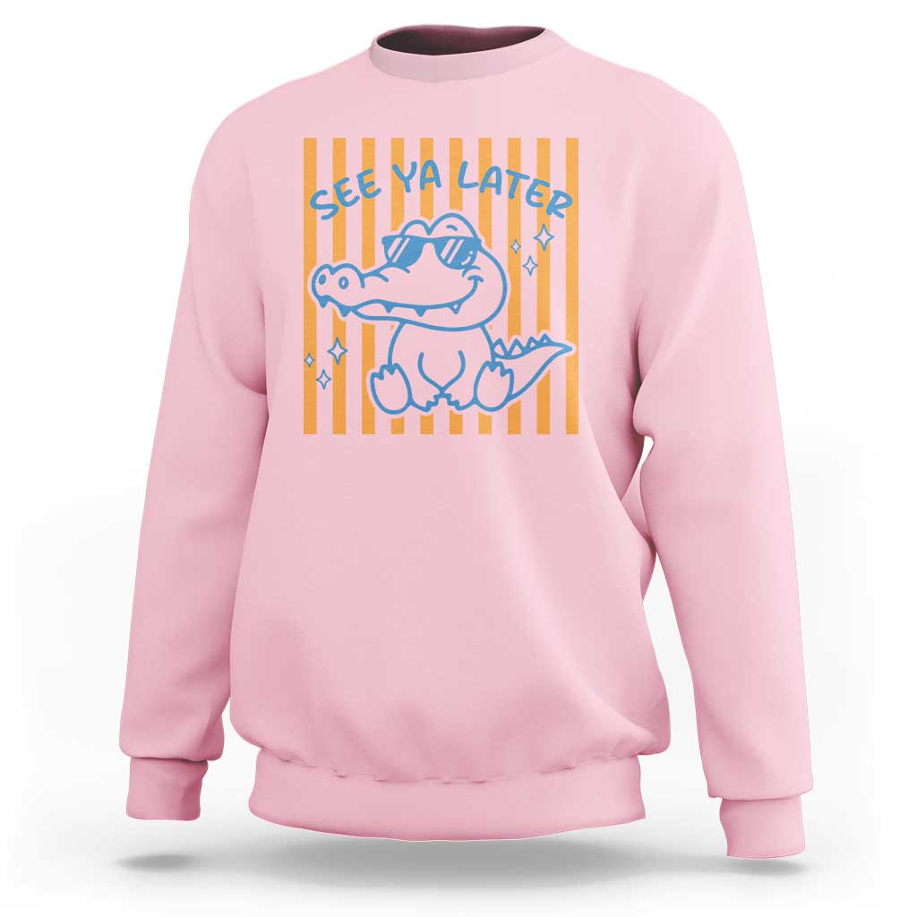 See You Later Alligator Sweatshirt Funny Last Day End of Year Teacher Summer Gift