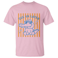 See You Later Alligator T Shirt Funny Last Day End of Year Teacher Summer Gift