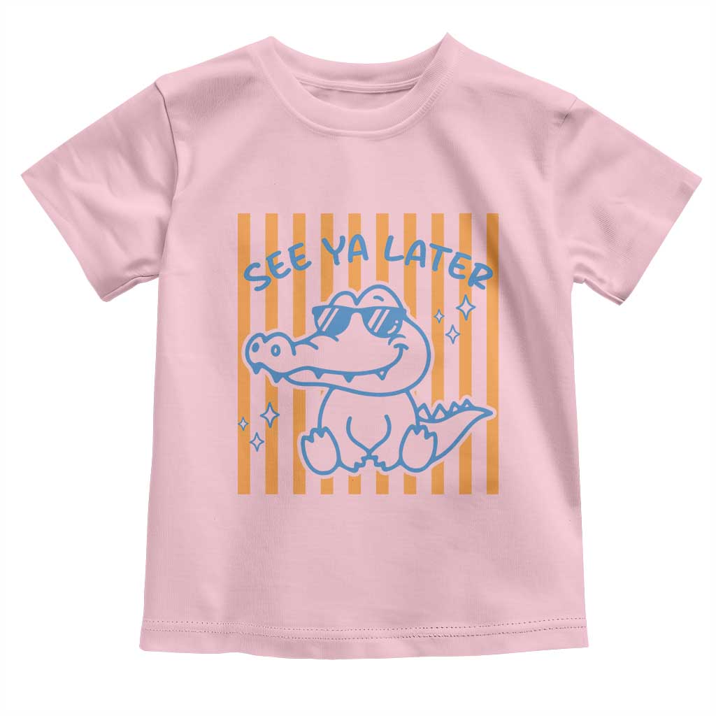 See You Later Alligator Toddler T Shirt Funny Last Day End of Year Teacher Summer Gift