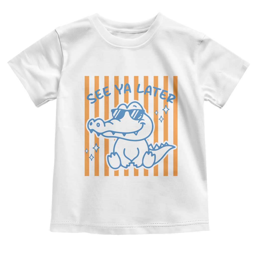 See You Later Alligator Toddler T Shirt Funny Last Day End of Year Teacher Summer Gift