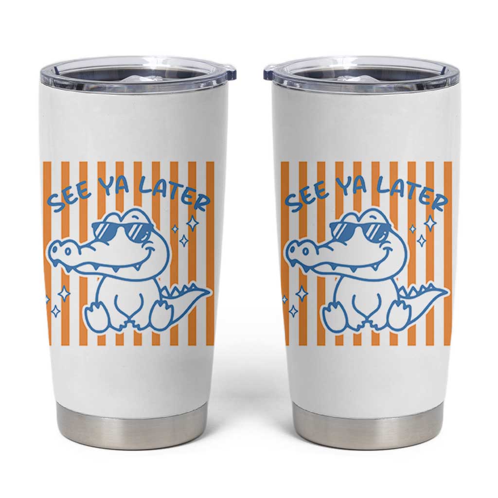 See You Later Alligator Tumbler Cup Funny Last Day End of Year Teacher Summer Gift