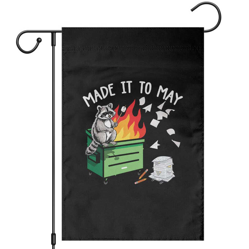 Last Day of School Garden Flag Funny Raccoon Dumpster Fire Made It To May Teacher