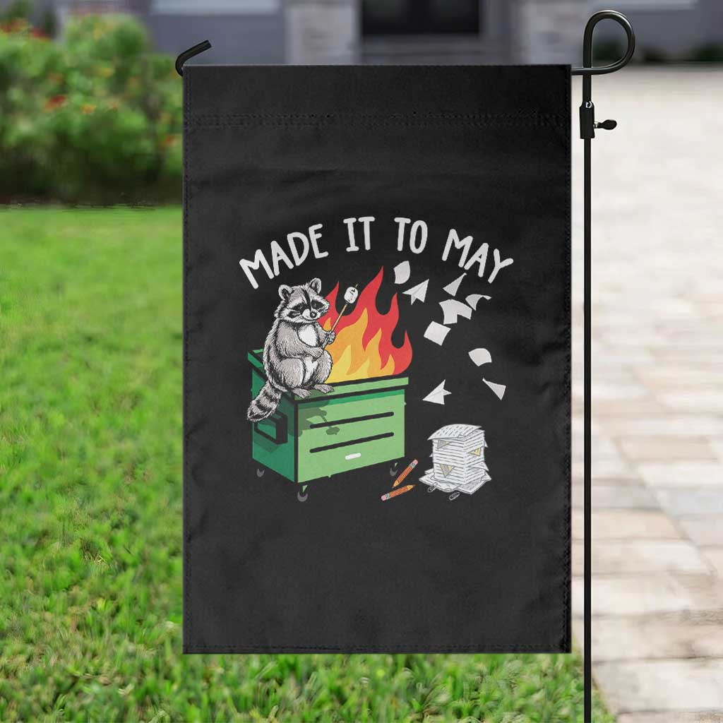 Last Day of School Garden Flag Funny Raccoon Dumpster Fire Made It To May Teacher