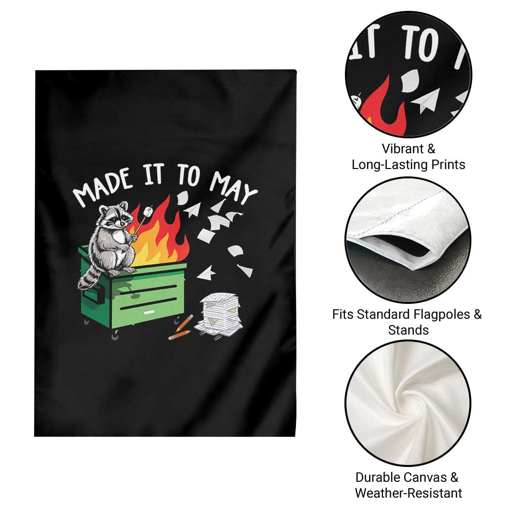Last Day of School Garden Flag Funny Raccoon Dumpster Fire Made It To May Teacher