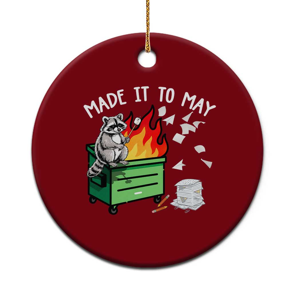 Last Day of School Ceramic Ornament Funny Raccoon Dumpster Fire Made It To May Teacher