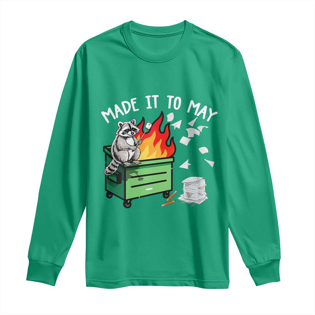 Last Day of School Long Sleeve Shirt Funny Raccoon Dumpster Fire Made It To May Teacher