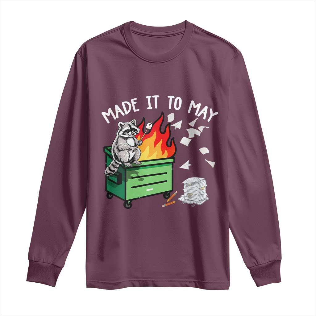 Last Day of School Long Sleeve Shirt Funny Raccoon Dumpster Fire Made It To May Teacher