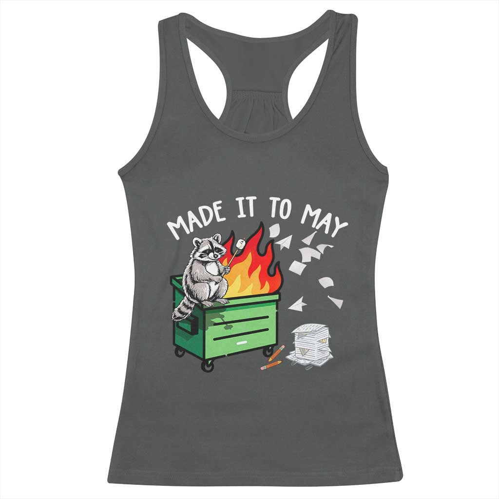 Last Day of School Racerback Tank Top Funny Raccoon Dumpster Fire Made It To May Teacher