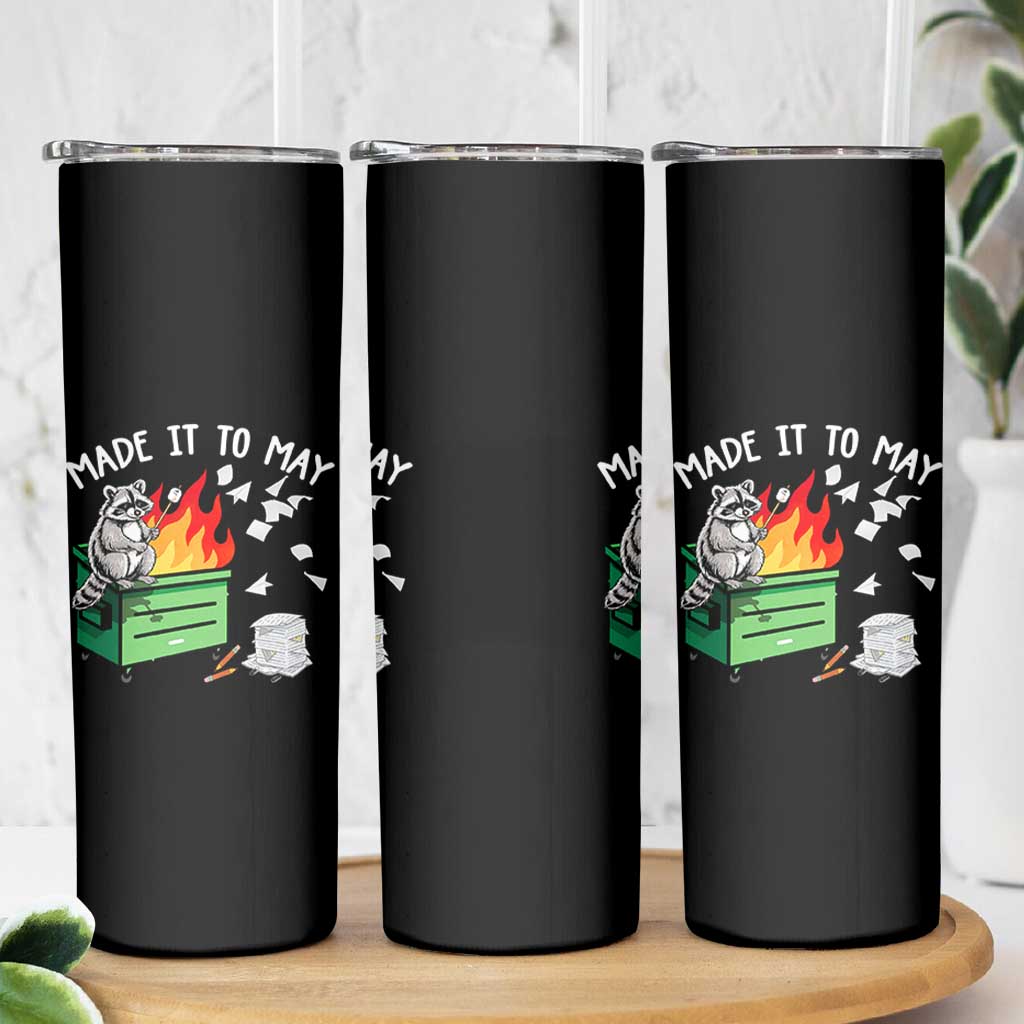 Last Day of School Skinny Tumbler Funny Raccoon Dumpster Fire Made It To May Teacher