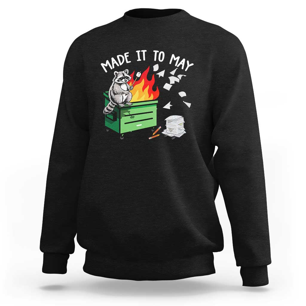 Last Day of School Sweatshirt Funny Raccoon Dumpster Fire Made It To May Teacher