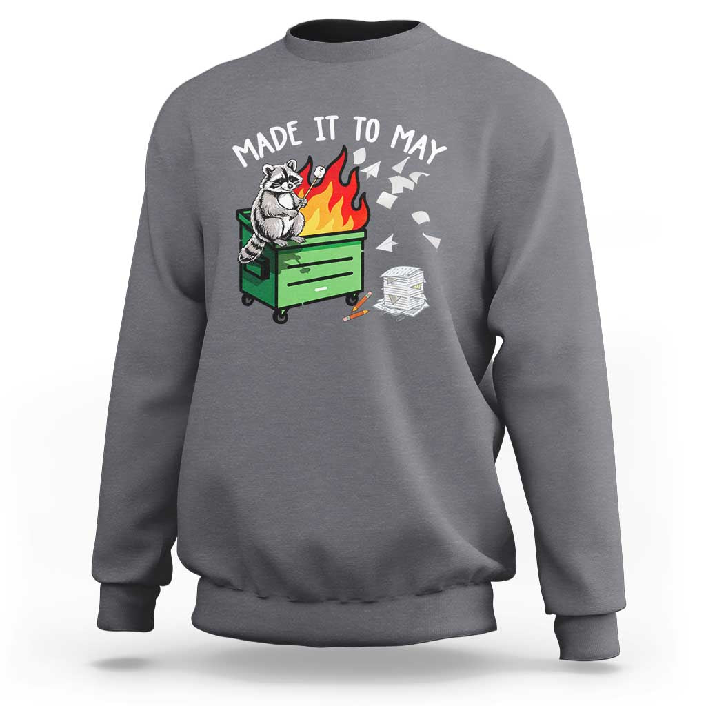 Last Day of School Sweatshirt Funny Raccoon Dumpster Fire Made It To May Teacher