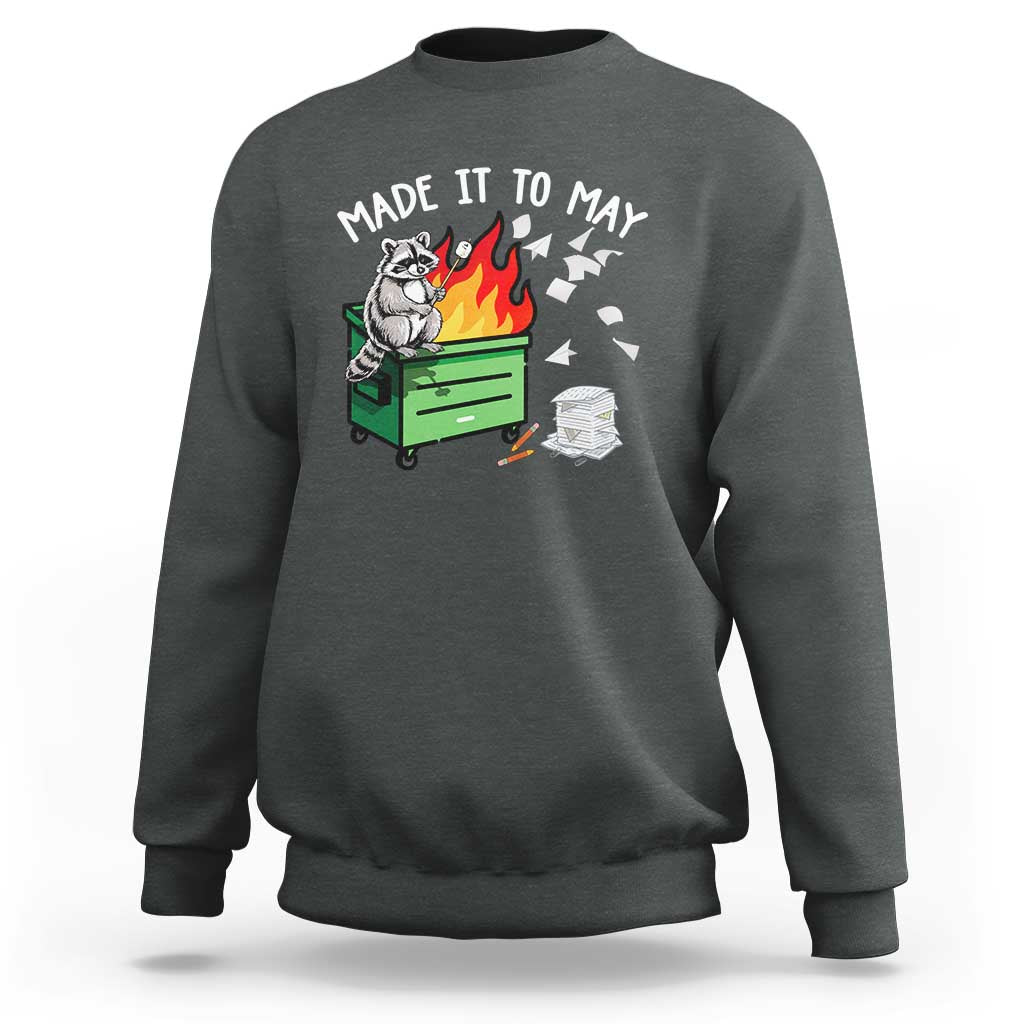 Last Day of School Sweatshirt Funny Raccoon Dumpster Fire Made It To May Teacher