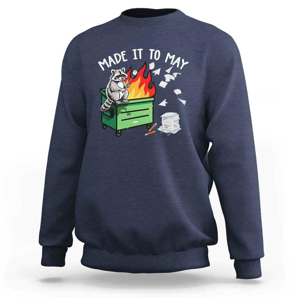 Last Day of School Sweatshirt Funny Raccoon Dumpster Fire Made It To May Teacher