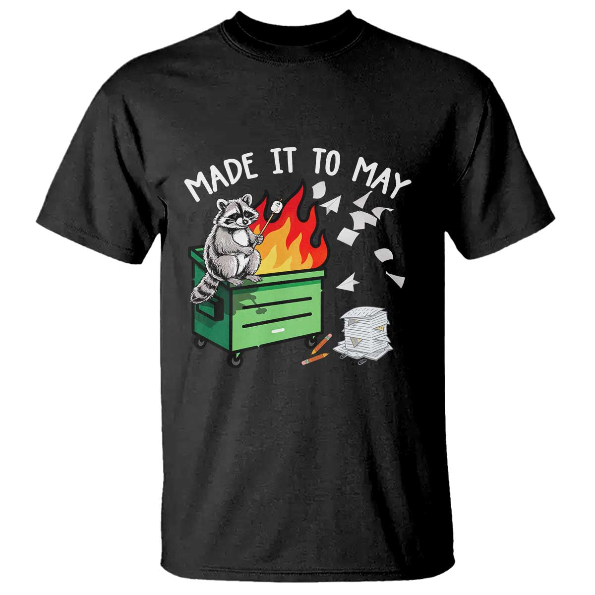 Last Day of School T Shirt Funny Raccoon Dumpster Fire Made It To May Teacher