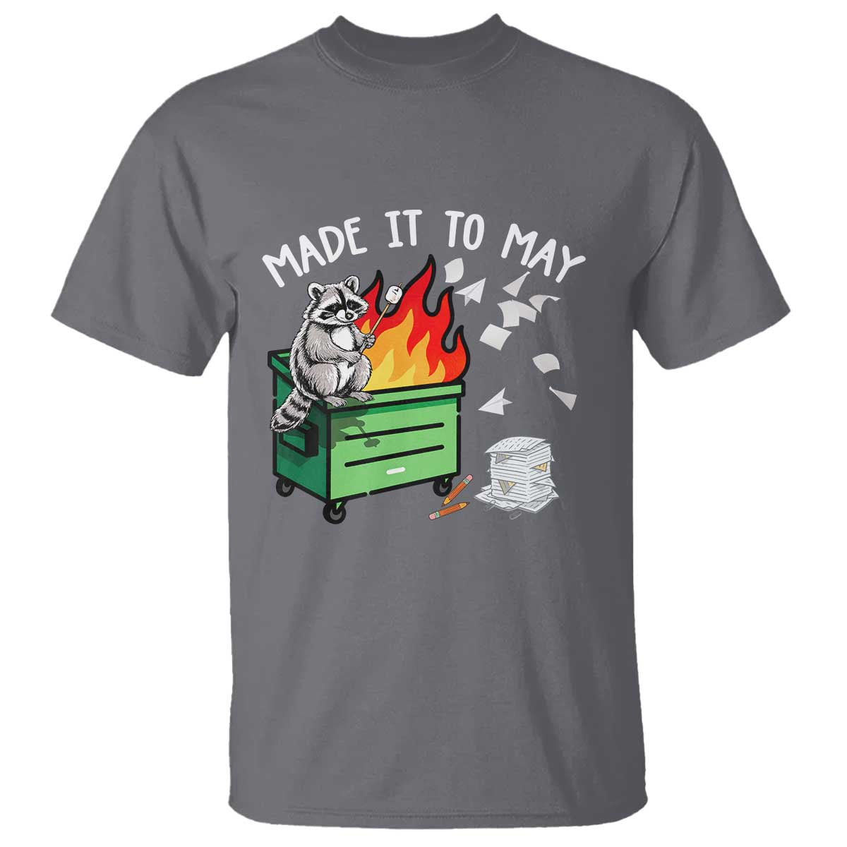 Last Day of School T Shirt Funny Raccoon Dumpster Fire Made It To May Teacher