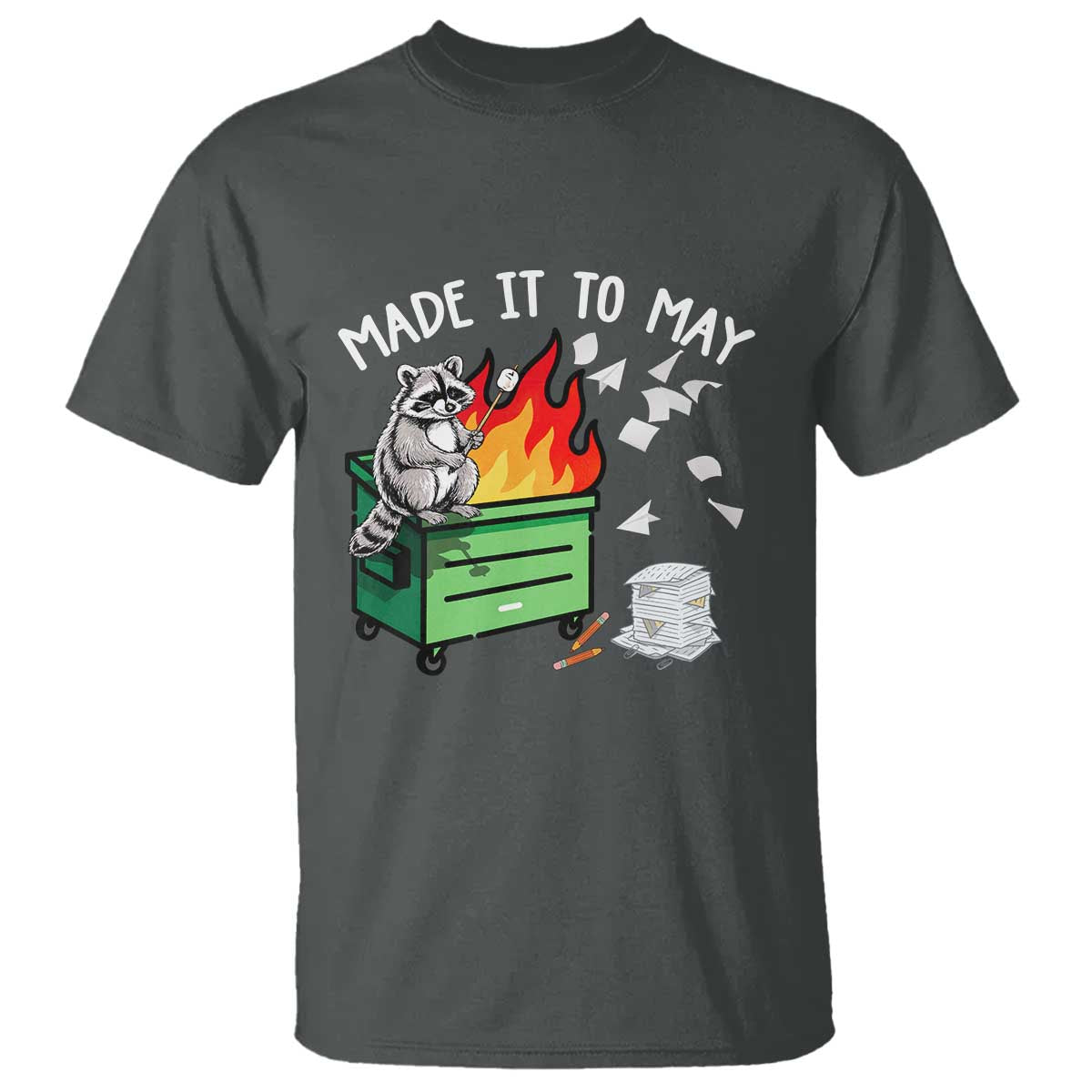 Last Day of School T Shirt Funny Raccoon Dumpster Fire Made It To May Teacher