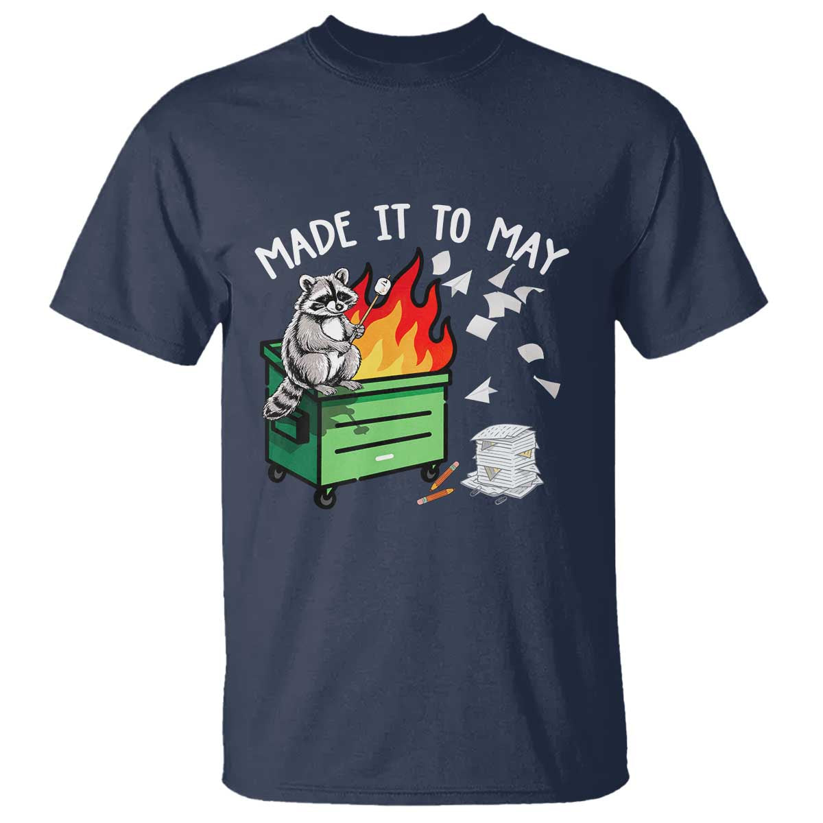 Last Day of School T Shirt Funny Raccoon Dumpster Fire Made It To May Teacher