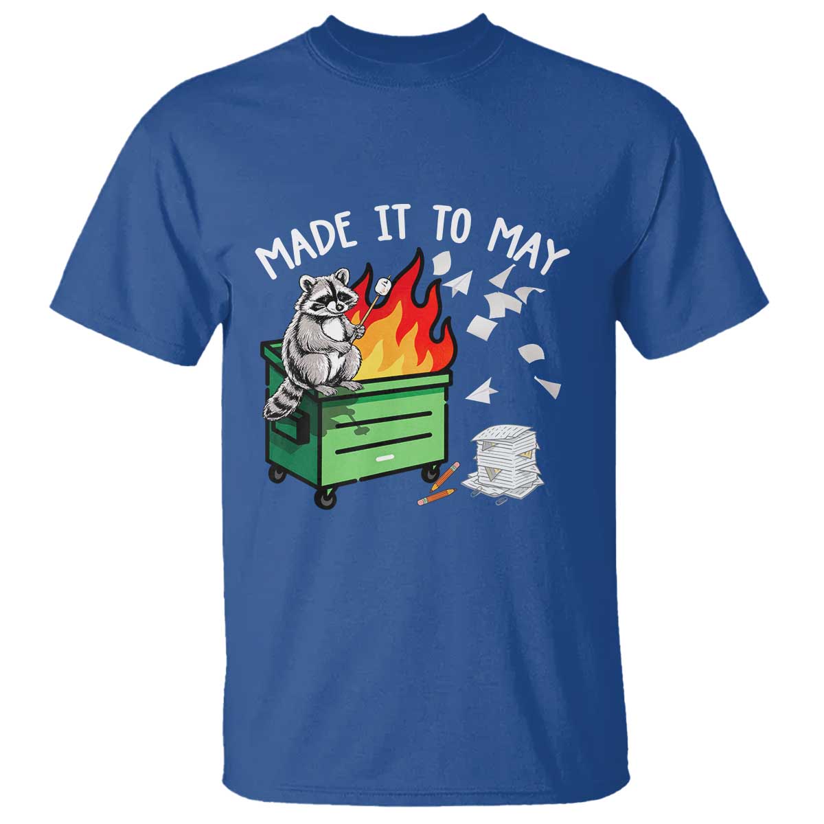 Last Day of School T Shirt Funny Raccoon Dumpster Fire Made It To May Teacher