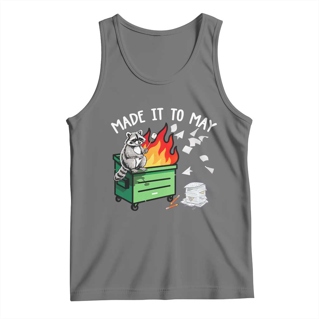 Last Day of School Tank Top Funny Raccoon Dumpster Fire Made It To May Teacher