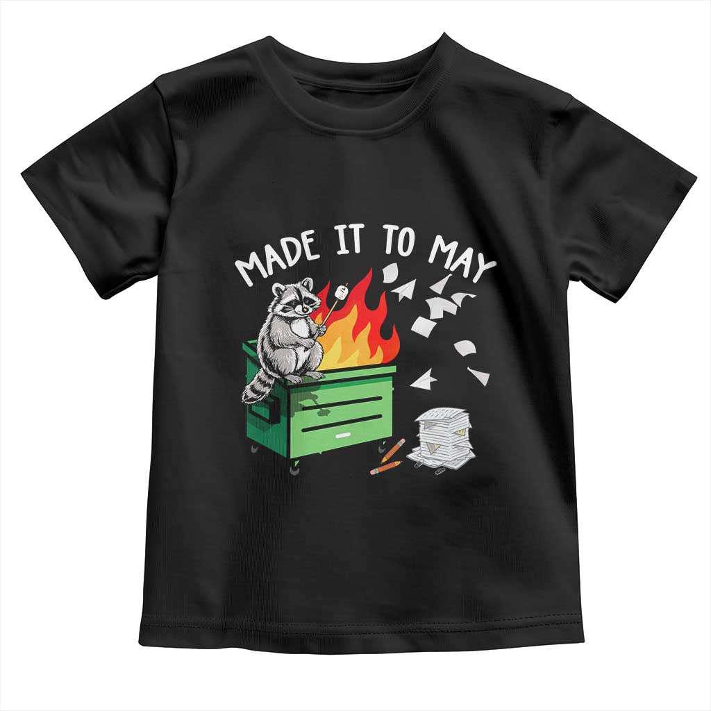 Last Day of School Toddler T Shirt Funny Raccoon Dumpster Fire Made It To May Teacher