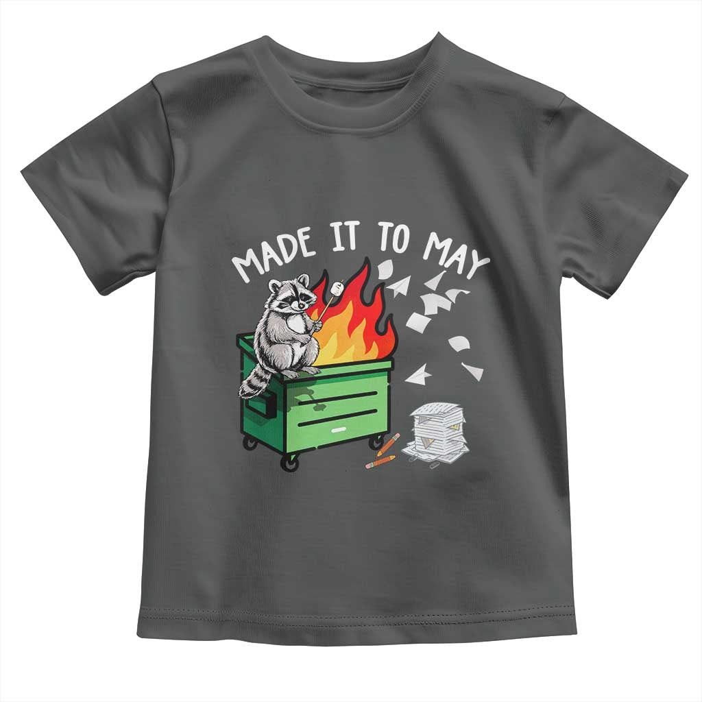 Last Day of School Toddler T Shirt Funny Raccoon Dumpster Fire Made It To May Teacher