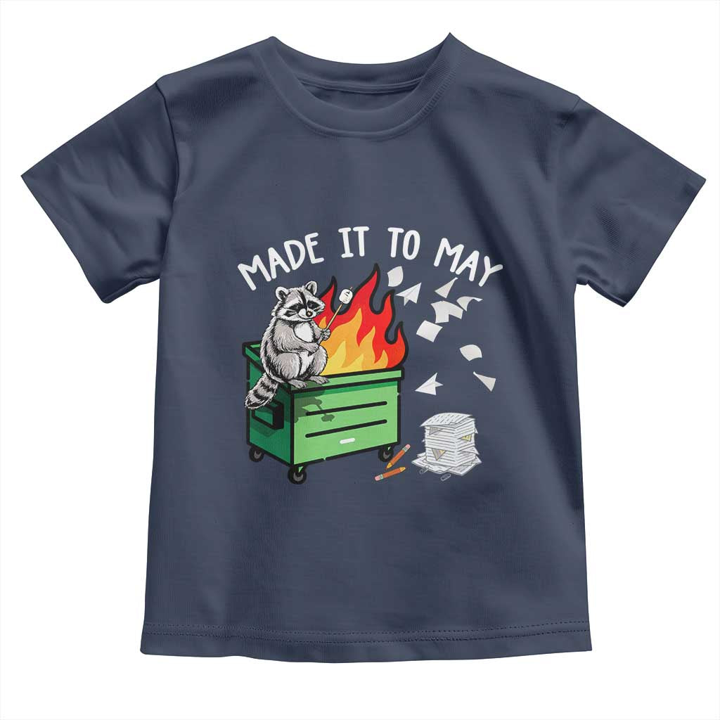 Last Day of School Toddler T Shirt Funny Raccoon Dumpster Fire Made It To May Teacher