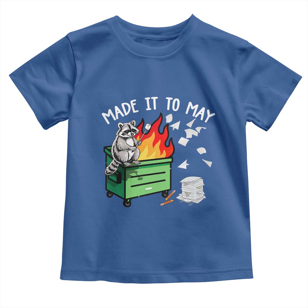 Last Day of School Toddler T Shirt Funny Raccoon Dumpster Fire Made It To May Teacher