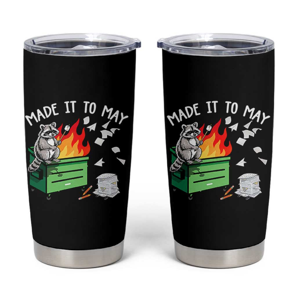 Last Day of School Tumbler Cup Funny Raccoon Dumpster Fire Made It To May Teacher