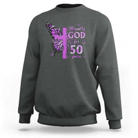 50th Birthday Gifts For Her Sweatshirt Blessed By God For 50 Years Christian Butterfly Cross