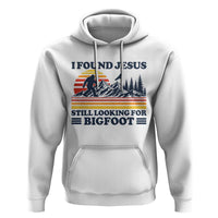 Retro I Found Jesus Still Looking Bigfoot Hoodie Funny Sasquatch Bigfoot Believer Christian Humor