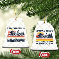 Retro I Found Jesus Still Looking Bigfoot Ceramic Ornament Funny Sasquatch Bigfoot Believer Christian Humor